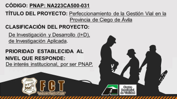 Proyecto Científico Investigativo Perfeccionamiento de la Gestión Vial en la provincia de Ciego de Ávila
